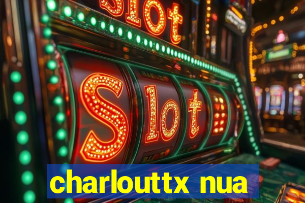 charlouttx nua